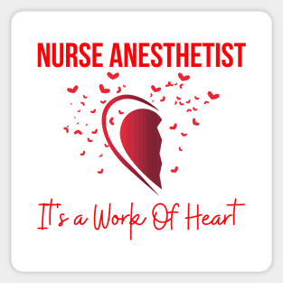 Nurse anesthetist It's a Work Of Heart Sticker